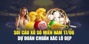 Soi Cầu Xổ Số Miền Nam 17/06 - Dự Đoán Chuẩn Xác Lô Đẹp